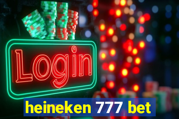 heineken 777 bet